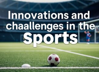 Innovazioni e Sfide nel Mondo dello Sport: Un’Analisi Approfondita Innovations and Challenges in the World of Sports: An In-Depth Analysis