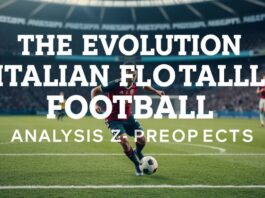 L’Evoluzione del Calcio Italiano: Analisi e Prospettive The Evolution of Italian Football: Analysis and Prospects