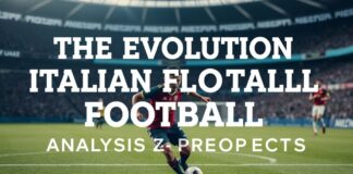 L’Evoluzione del Calcio Italiano: Analisi e Prospettive The Evolution of Italian Football: Analysis and Prospects