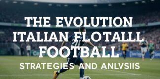 L’Evoluzione del Calcio Italiano: Strategie e Analisi The Evolution of Italian Football: Strategies and Analysis