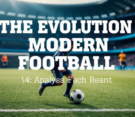 L’Evoluzione del Calcio Moderno: Analisi e Tendenze The Evolution of Modern Football: Analysis and Trends
